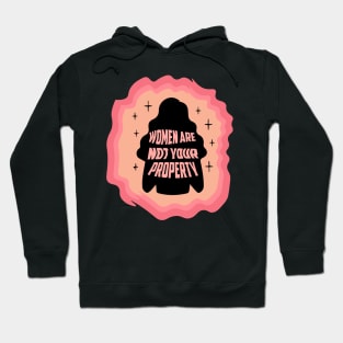 Women are not your property Sticker Hoodie